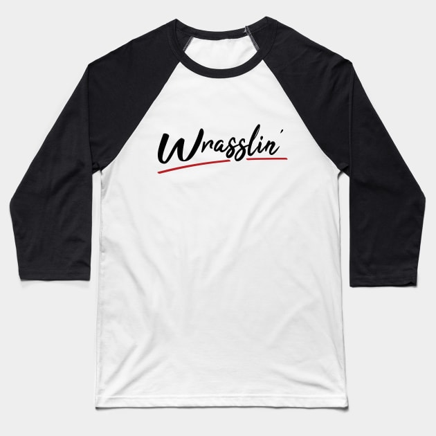 Wrasslin' - Black Baseball T-Shirt by The PopCulturists